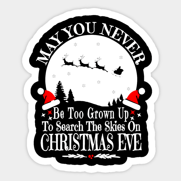 May You Never Be Too Grown Up Search The Skies Christmas Eve Sticker by KRMOSH